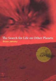 Search for Life on Other Planets, Jakosky Bruce
