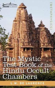 The Mystic Test Book of the Hindu Occult Chambers, de Laurence L. W.
