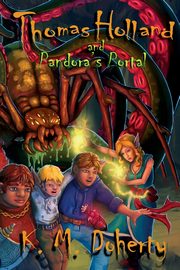 Thomas Holland and Pandora's Portal, Doherty K. M.