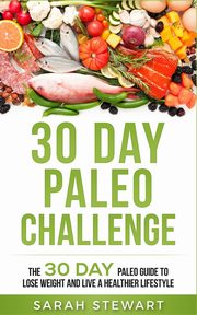 30 Day Paleo Challenge, Stewart Sarah