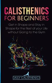 Calisthenics for Beginners, Calisthenics Daily