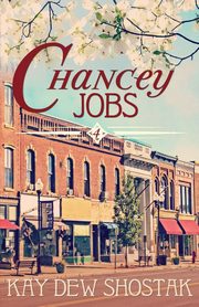 Chancey Jobs, Shostak Kay Dew