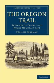 The Oregon Trail, Parkman Francis