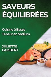 Saveurs quilibres, Lambert Juliette