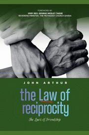 The Law Of Reciprocity (The Laws Of Friendship), ARTHUR JOHN