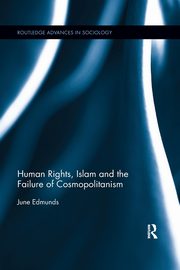 Human Rights, Islam and the Failure of Cosmopolitanism, Edmunds June