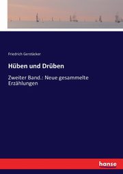 Hben und Drben, Gerstcker Friedrich
