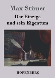 Der Einzige und sein Eigentum, Stirner Max