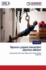 Sporun yaam beceri?leri? zeri?ne etki?leri?, Albay Murat
