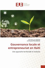 Gouvernance locale et entrepreneuriat en Ha?ti, ST-MARTIN Jude-Mary