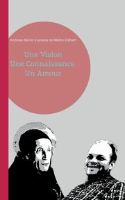 Une Vision, Une Connaissance, Un Amour, Mller Andreas