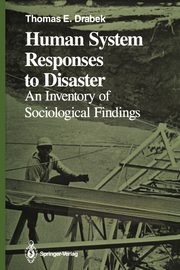 Human System Responses to Disaster, Drabek Thomas E.