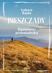 Bieszczady. Opowieci przewodnika, Bajda ukasz