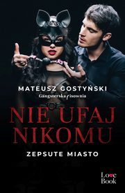 Nie ufaj nikomu. Zepsute miasto, Gostyski Mateusz