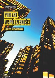 Poblask wspczesnoci, Piechucka Alicja
