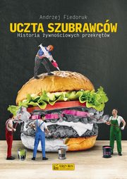 ksiazka tytu: Uczta szubrawcw autor: Fiedoruk Andrzej