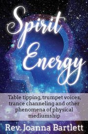 Spirit Energy, Bartlett Rev. Joanna