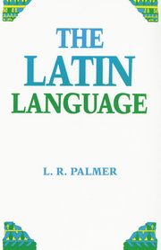 The Latin Language, Palmer Leonard Robert