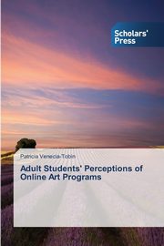 Adult Students' Perceptions of Online Art Programs, Venecia-Tobin Patricia