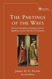 The Partings of the Ways, Dunn James D. G.