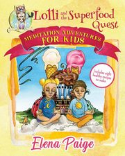 Lolli and the Superfood Quest, Paige Elena