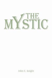 The Mystic, John E. Knight