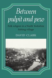 Between Pulpit and Pew, Clark David