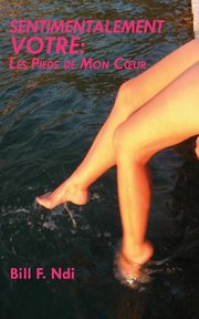 Sentimentalement Votre, Ndi Bill F.