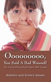 Ooooooooo, You Said a Bad Wooord!, Adams Rodney