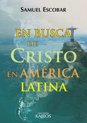 En busca de Cristo en Amrica Latina, Escobar Samuel