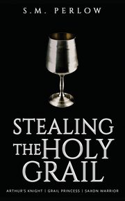 Stealing the Holy Grail, Perlow S.M.