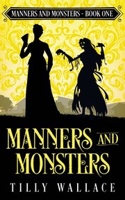 Manners and Monsters, Wallace Tilly