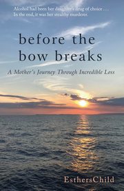 Before the Bow Breaks, EsthersChild