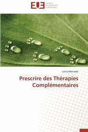Prescrire des thrapies complmentaires, MERCADIE-L