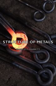 Structure of Metals, Barrett Charles S.