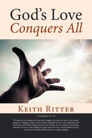 ksiazka tytu: God's Love Conquers All autor: Ritter Keith