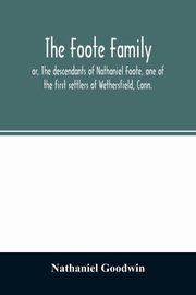 The Foote family, Goodwin Nathaniel
