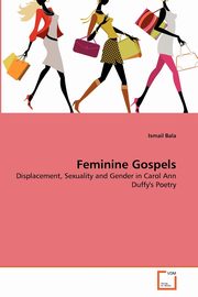 Feminine Gospels, Bala Ismail