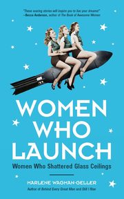Women Who Launch, Wagman-Geller Marlene