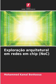 Explora?o arquitetural em redes em chip (NoC), Benhaoua Mohammed Kamal