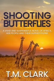 Shooting Butterflies, Clark T.M.