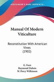 Manual Of Modern Viticulture, Foex G.