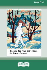 Pieces for the Left Hand, Lennon J. Robert
