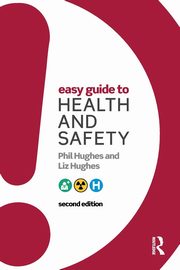 Easy Guide to Health and Safety, Hughes Phil