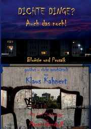 Dichte Dinge? Auch das noch!, Kahnert Klaus