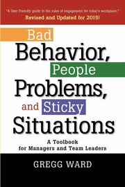 Bad Behavior, People Problems and Sticky Situations, Ward Gregg