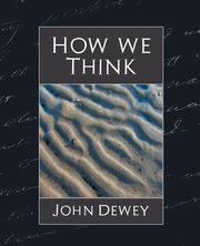 How We Think (New Edition), Dewey John
