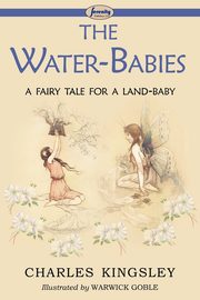 The Water-Babies (a Fairy Tale for a Land-Baby), KIngsley Charles