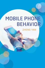 Mobile Phone Behavior, Yan Zheng