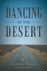 Dancing in the Desert, Burch Nedra J.